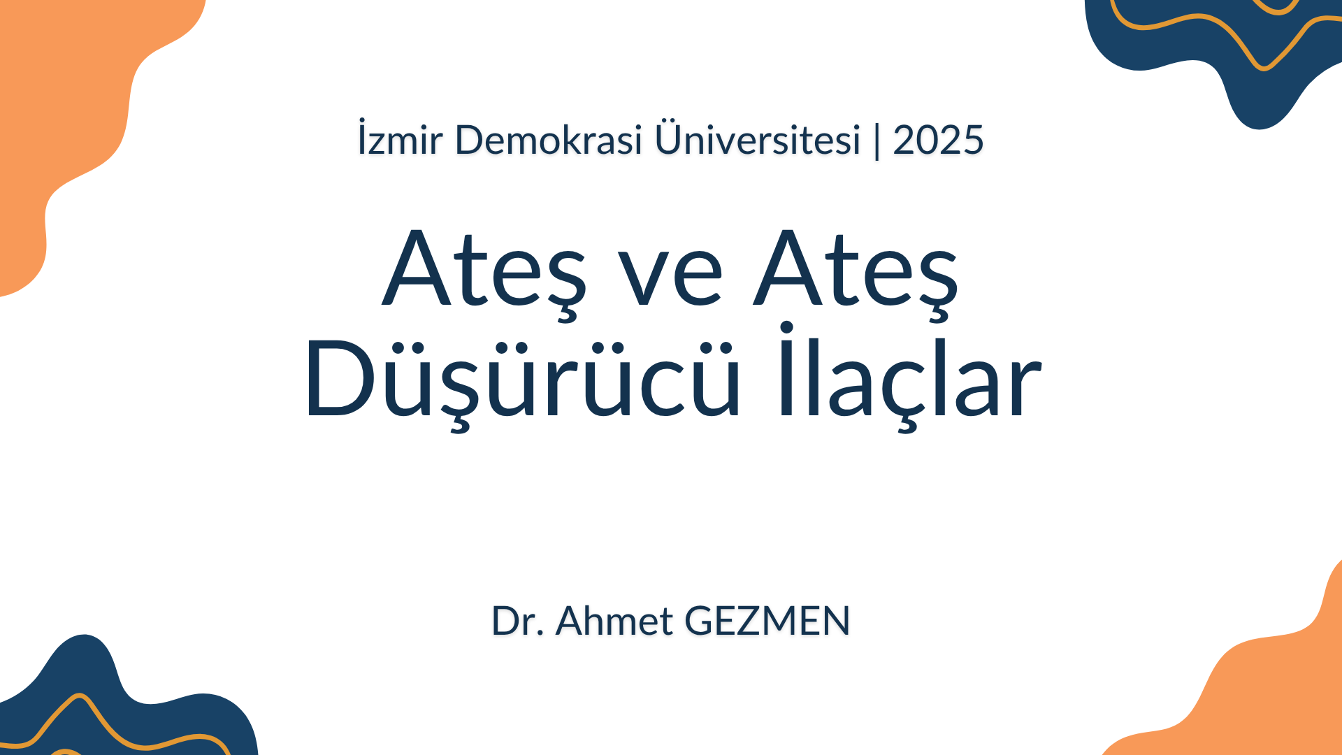 Ateş ve Ateş Düşürücü İlaçlar