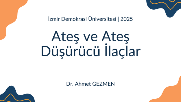 Ateş ve Ateş Düşürücü İlaçlar
